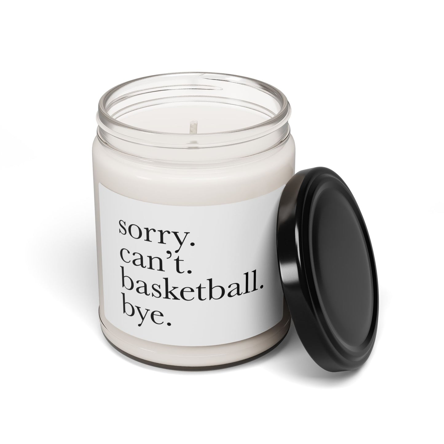 Sorry. Can't. Basketball. Bye. - 9oz Scented Soy Candle